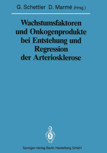 Wachstumsfaktoren und Onkogenprodukte bei Entstehung und Regression der Arteriosklerose - 