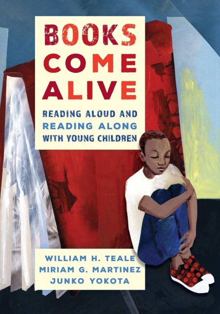 Books Come Alive - William Teale, Junko Yokota, Miriam G. Martinez