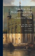 Cover-Bild zum Titel 'The Rise And Progress Of The English Constitution: In Two Volumes; Volume 1' von ''