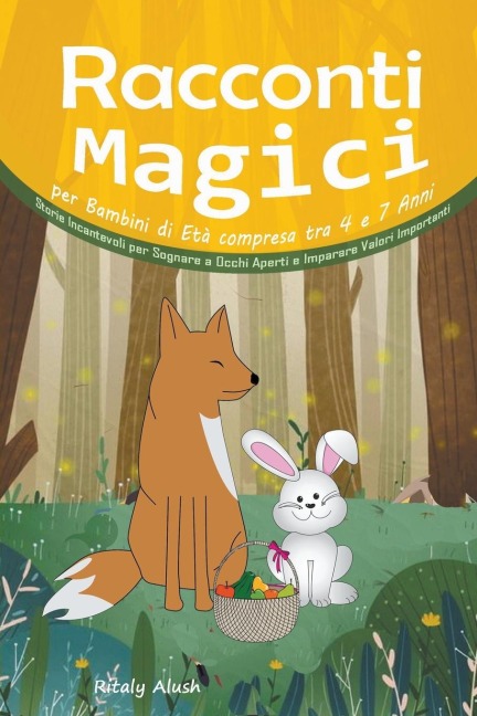 Racconti Magici per Bambini di Età compresa tra 4 e 7 Anni - Ritaly Alush
