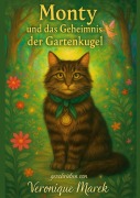 Cover-Bild zum Titel 'Monty und das Geheimnis der Gartenkugel' von 'Veronique Marek'