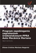 Cover-Bild zum Titel 'Program zapobiegania zagro¿eniom ¿rodowiskowym-PPRA Auto Mecânica Mariano' von 'Eliana Cristina Mariano Nogarini'