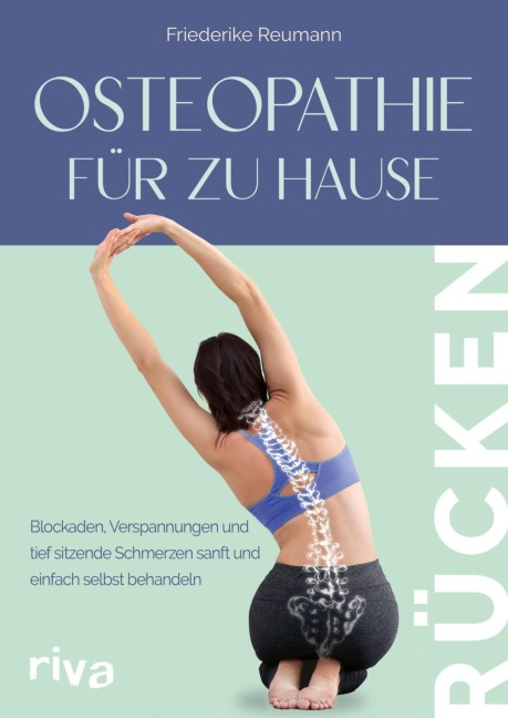 Osteopathie für zu Hause - Rücken - Friederike Reumann