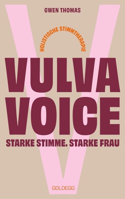 Vulva Voice. Starke Stimme. Starke Frau - Gwen Thomas