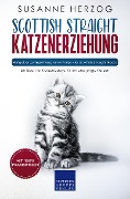 Cover-Bild zum Titel 'Scottish Straight Katzenerziehung - Ratgeber zur Erziehung einer Katze der Scottish Straight Rasse' von 'Susanne Herzog'