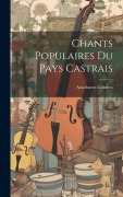 Cover-Bild zum Titel 'Chants Populaires Du Pays Castrais' von 'Anacharsis Combes'