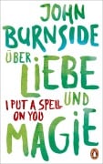 Cover-Bild zum Titel 'Über Liebe und Magie - I Put a Spell on You' von 'John Burnside'