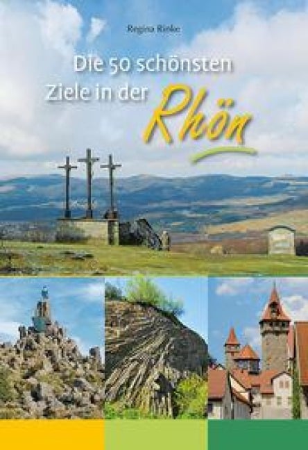 Die 50 schönsten Ziele in der Rhön - Regina Rinke