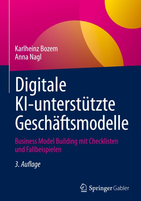 Digitale KI-unterstützte Geschäftsmodelle - Karlheinz Bozem, Anna Nagl