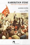 Cover-Bild zum Titel 'Sariktan Fese - Modern Misirin Dogusuna Tanikligim' von 'Ahmed Emin'