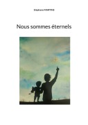 Cover-Bild zum Titel 'Nous sommes éternels' von 'Stéphane Martins'