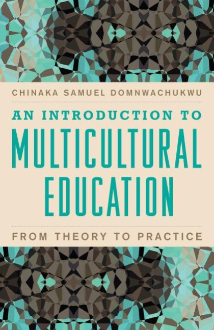 An Introduction to Multicultural Education - Chinaka S. Domnwachukwu