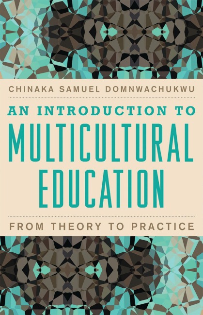 An Introduction to Multicultural Education - Chinaka S. Domnwachukwu