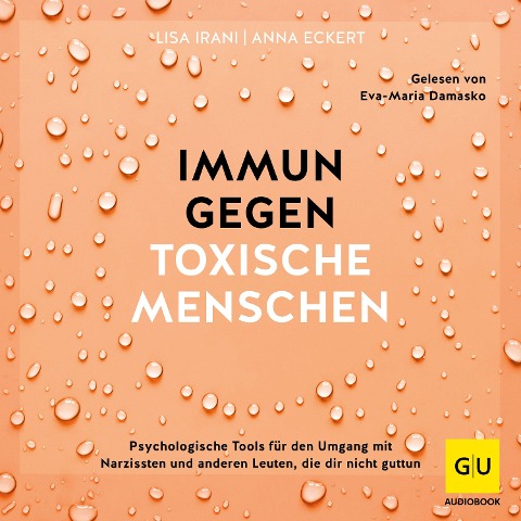 Immun gegen toxische Menschen - Anna Eckert, Lisa Irani