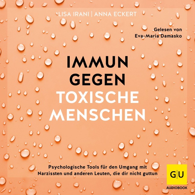 Immun gegen toxische Menschen - Anna Eckert, Lisa Irani