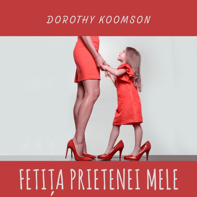 Feti¿a prietenei mele - Dorothy Koomson