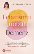 Lebensmut trotz(t) Demenz - Sarah Straub