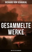 Cover-Bild zum Titel 'Gesammelte Werke (Über 120 Titel in einem Buch)' von 'Richard Von Schaukal'
