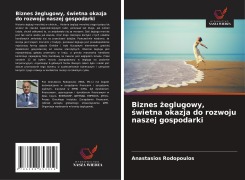 Cover-Bild zum Titel 'Biznes ¿eglugowy, ¿wietna okazja do rozwoju naszej gospodarki' von 'Anastasios Rodopoulos'