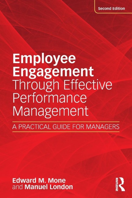 Employee Engagement Through Effective Performance Management - Edward M. Mone, Manuel London