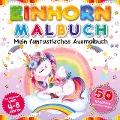 Einhorn Malbuch - Mein fantastisches Ausmalbuch für Mädchen ab 4 Jahre - S & L Creative Collection
