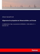 Cover-Bild zum Titel 'Allgemeine Encyclopädie der Wissenschaften und Künste' von 'Johann Samuel Ersch'