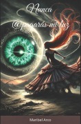 Cover-Bild zum Titel 'Nunca apagarás mi luz' von 'Maribel Arco'