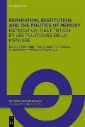 Reparation, Restitution, and the Politics of Memory / Réparation, restitution et les politiques de la mémoire - 