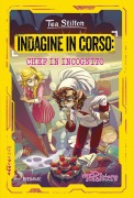 Cover-Bild zum Titel 'Indagine in corso: chef in incognito' von 'Tea Stilton'