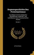 Cover-Bild zum Titel 'Dogmengeschichte Des Protestantismus: Grundlagen Und Grundzüge Der Theologischen Gedenken- Und Lehrbildung in Den Protestantischen Kirchen; Volume 1' von 'Otto Ritschl'
