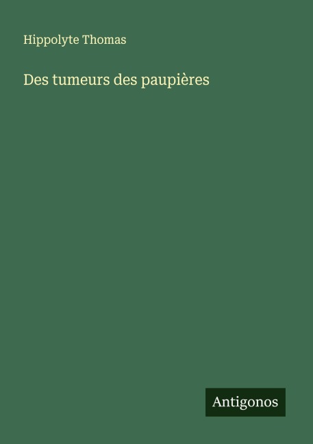 Des tumeurs des paupières - Hippolyte Thomas