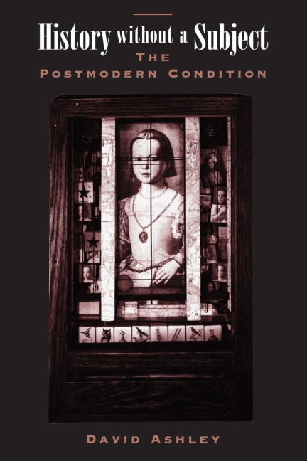 History Without A Subject - David Ashley