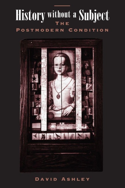 History Without A Subject - David Ashley