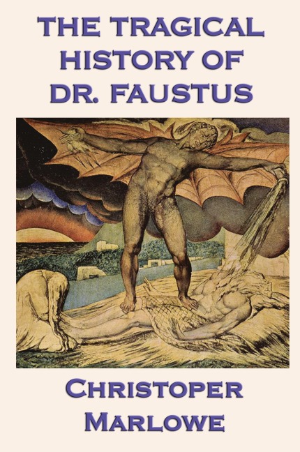 The Tragical History of Dr. Faustus - Christopher Marlowe