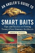 Cover-Bild zum Titel 'An Angler's Guide to Smart Baits' von 'Angelo Peluso'
