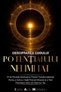 Cover-Bild zum Titel 'Descifrarea Codului Poten¿ialului Nelimitat' von 'Ioana Aura Munteanu'
