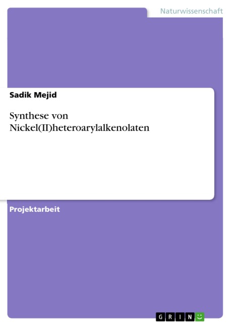 Synthese von Nickel(II)heteroarylalkenolaten - Sadik Mejid