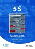 Cover-Bild zum Titel '5S - Die Erfolgsmethode zur Arbeitsplatzorganisation' von 'Bert Teeuwen, Christoph Schaller'