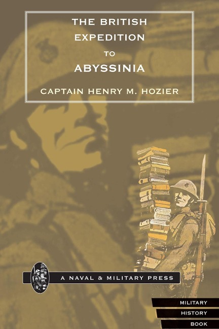 British Expedition to Abyssinia - Captain Henry M. Hozier