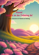 Cover-Bild zum Titel 'Hurra! Endlich ist der Frühling da!' von 'Jana Schwerdt-Rosplesch'