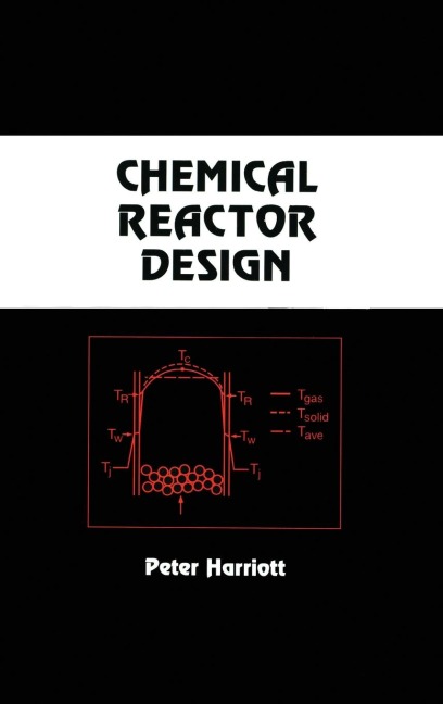 Chemical Reactor Design - Peter Harriott