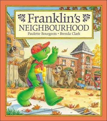 Franklin's Neighbourhood - Paulette Bourgeois