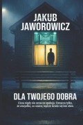 Cover-Bild zum Titel 'Dla Twojego Dobra' von 'Jakub Jaworowicz'