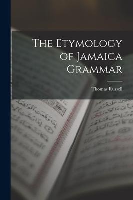 The Etymology of Jamaica Grammar - Thomas Russell