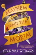 Cover-Bild zum Titel 'Mayhem and the Mortal' von 'Shanora Williams'