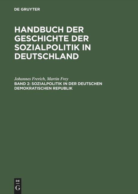 Sozialpolitik in der Deutschen Demokratischen Republik - Martin Frey, Johannes Frerich