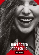 Cover-Bild zum Titel 'Ihr erster Orgasmus' von 'Mia Graf'