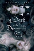 Cover-Bild zum Titel 'A Dark and Drowning Tide' von 'Allison Saft'