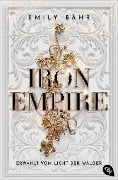 Cover-Bild zum Titel 'Iron Empire - Erwählt vom Licht der Wälder' von 'Emily Bähr'