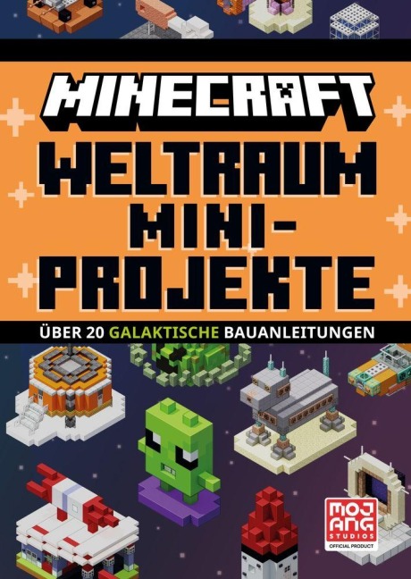 Weltraum Mini-Projekte. Über 20 galaktische Bauanleitungen - Mojang AB, Minecraft